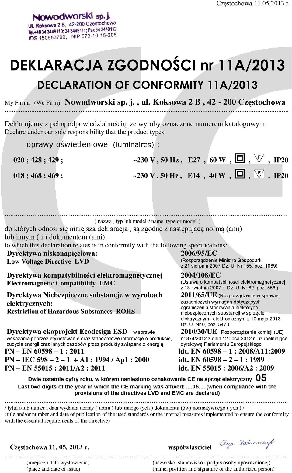 E14, 40 W,,, IP20 Dwie ostatnie cyfry roku, w którym naniesiono oznakowanie CE na sprzęt