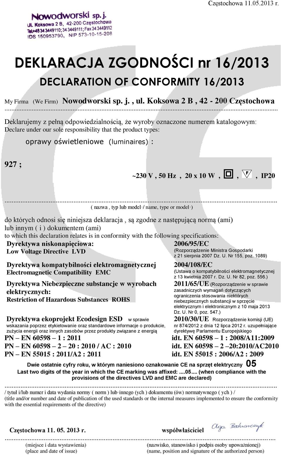 EN 60598 2 20:2010/AC2010 Dwie ostatnie cyfry roku, w którym naniesiono oznakowanie CE na