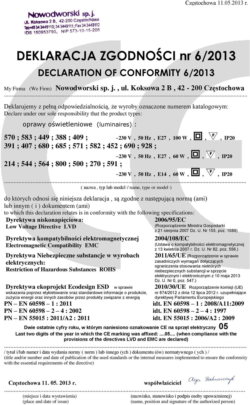 Hz, E27, 60 W,,, IP20 214 ; 544 ; 564 ; 800 ; 500 ; 270 ; 591 ; ~230 V, 50 Hz, E14, 60 W,,, IP20 PN EN 60598 2 4 : 2002 idt.