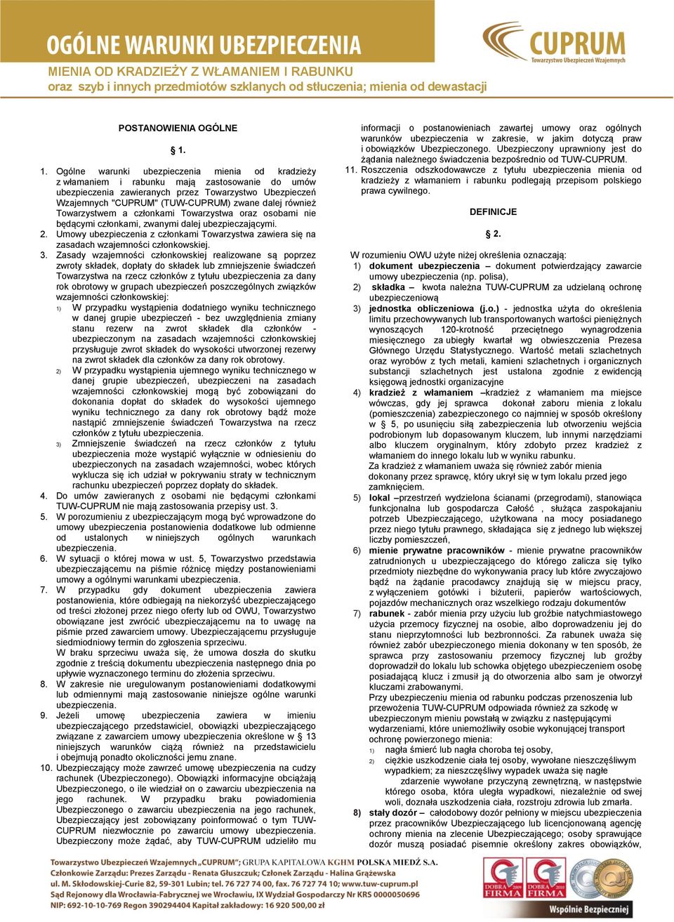 dalej również Towarzystwem a członkami Towarzystwa oraz osobami nie będącymi członkami, zwanymi dalej ubezpieczającymi. 2.