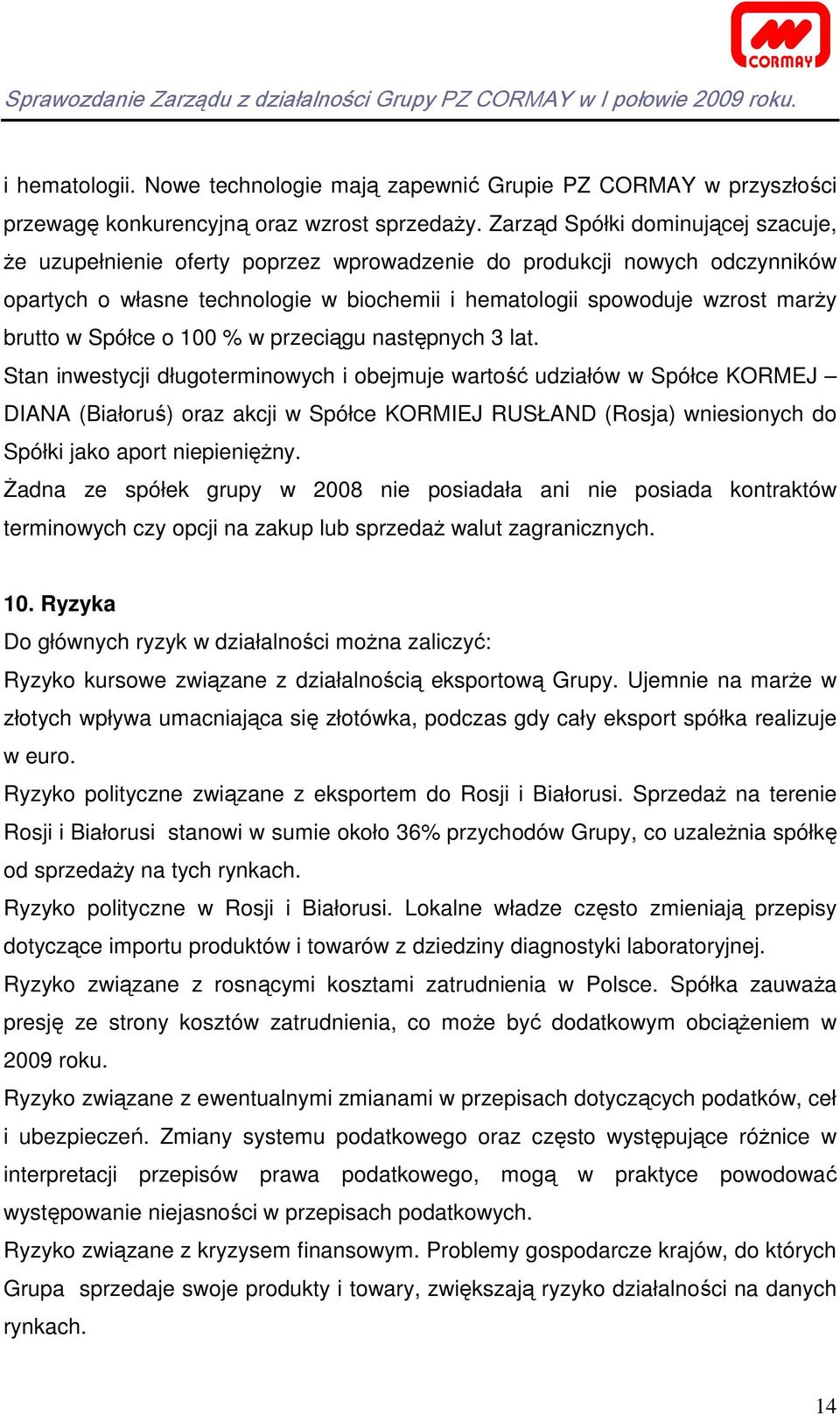 Spółce o 100 % w przeciągu następnych 3 lat.