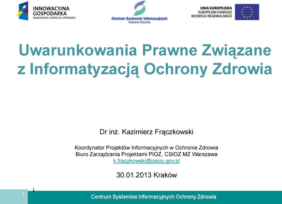 Kazimierz Frączkowski Koordynator Projektów Informacyjnych w