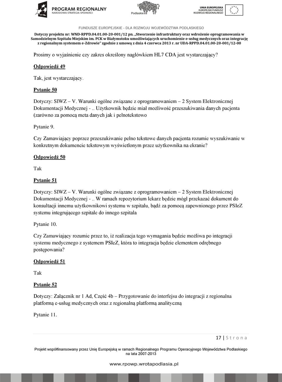 . Użytkownik będzie miał możliwość przeszukiwania danych pacjenta (zarówno za pomocą meta danych jak i pełnotekstowo Pytanie 9.