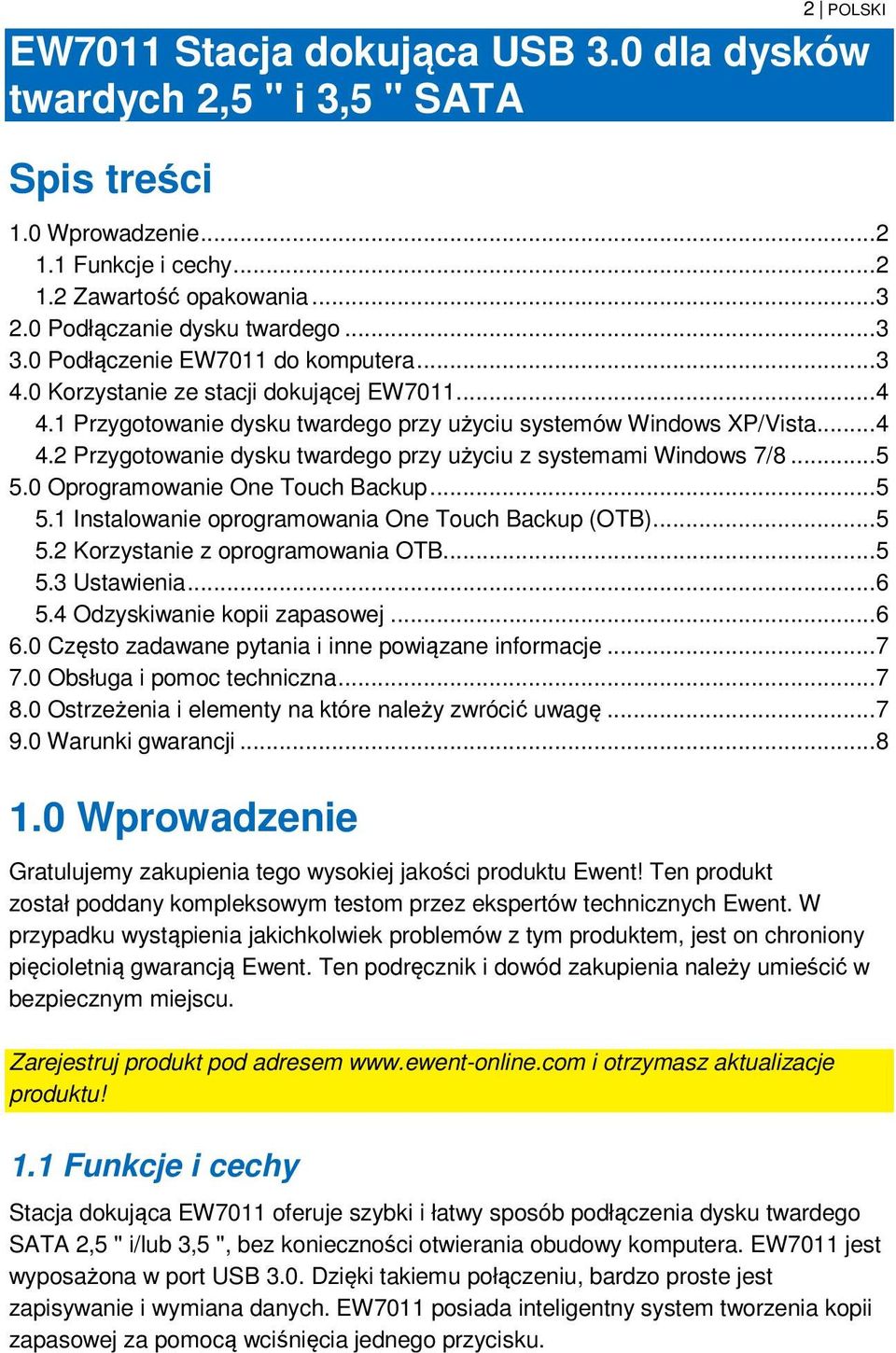 .. 5 5.0 Oprogramowanie One Touch Backup... 5 5.1 Instalowanie oprogramowania One Touch Backup (OTB)... 5 5.2 Korzystanie z oprogramowania OTB... 5 5.3 Ustawienia... 6 5.