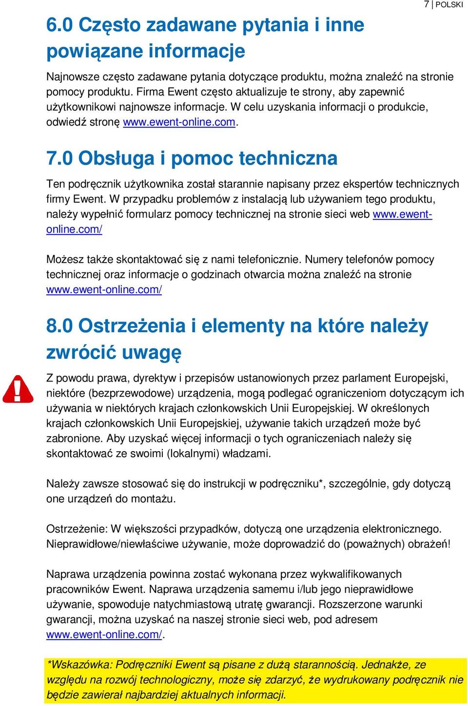 0 Obsługa i pomoc techniczna Ten podręcznik użytkownika został starannie napisany przez ekspertów technicznych firmy Ewent.