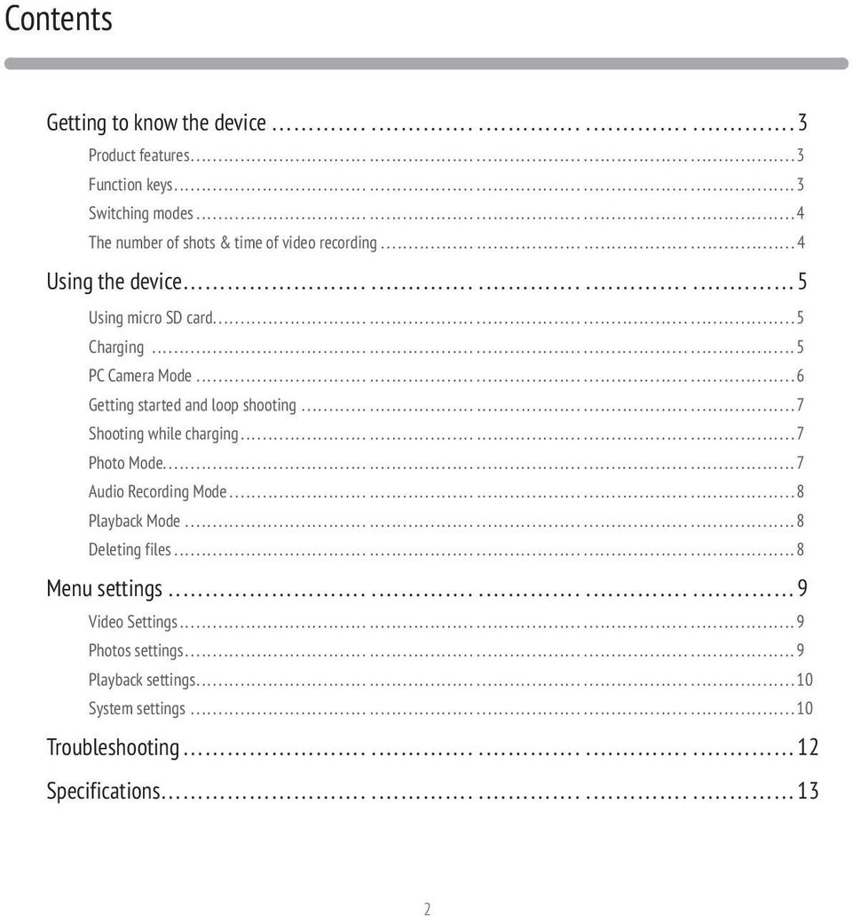 ..............7 Shooting while charging...............7 Photo Mode...............7 Audio Recording Mode...............8 Playback Mode...............8 Deleting files...............8 Menu settings.