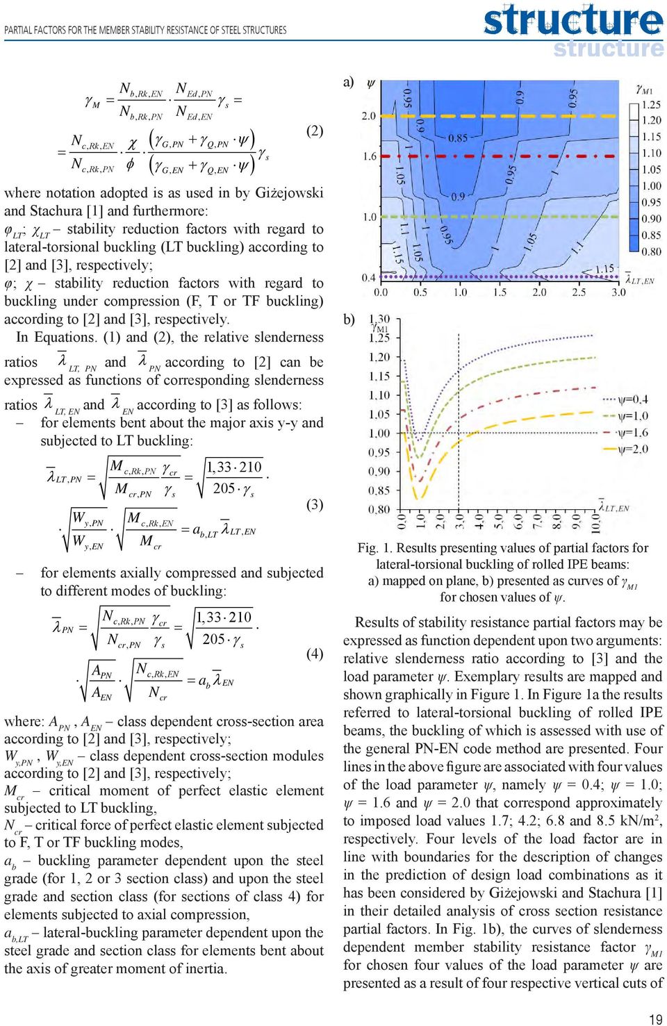 to [2] and [3], respectively; φ; χ stability reduction factors with regard to buckling under compression (F, T or TF buckling) according to [2] and [3], respectively. In Equations.