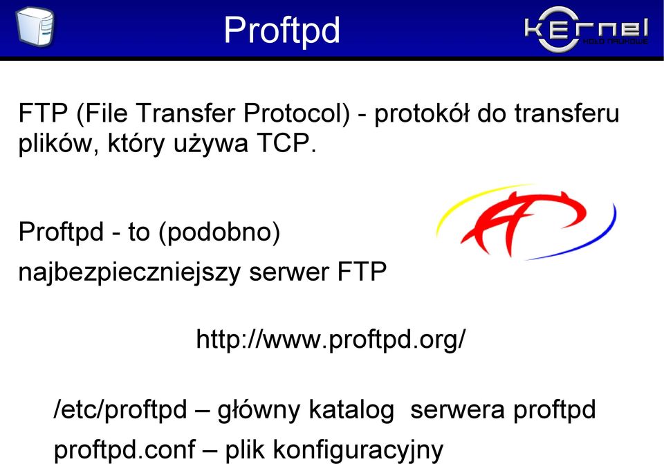 Proftpd - to (podobno) najbezpieczniejszy serwer FTP