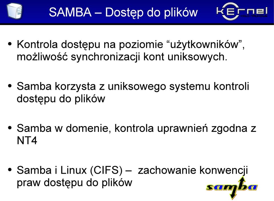 Samba korzysta z uniksowego systemu kontroli dostępu do plików Samba w