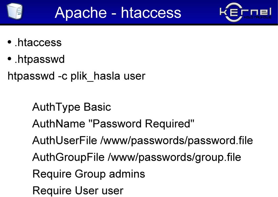 htpasswd htpasswd -c plik_hasla user AuthType Basic