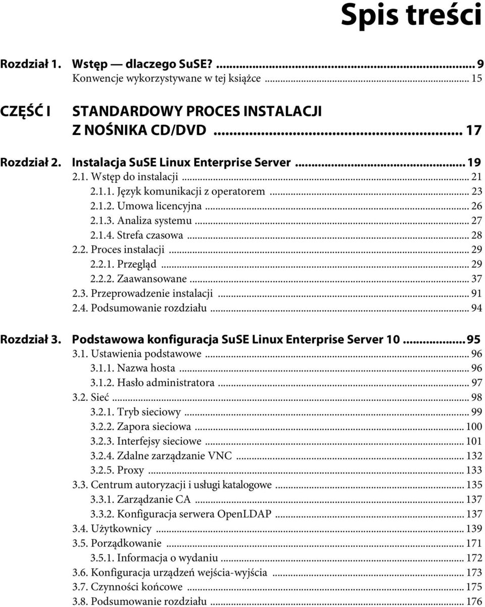 Strefa czasowa... 28 2.2. Proces instalacji... 29 2.2.1. Przegląd... 29 2.2.2. Zaawansowane... 37 2.3. Przeprowadzenie instalacji... 91 2.4. Podsumowanie rozdziału... 94 Rozdział 3.