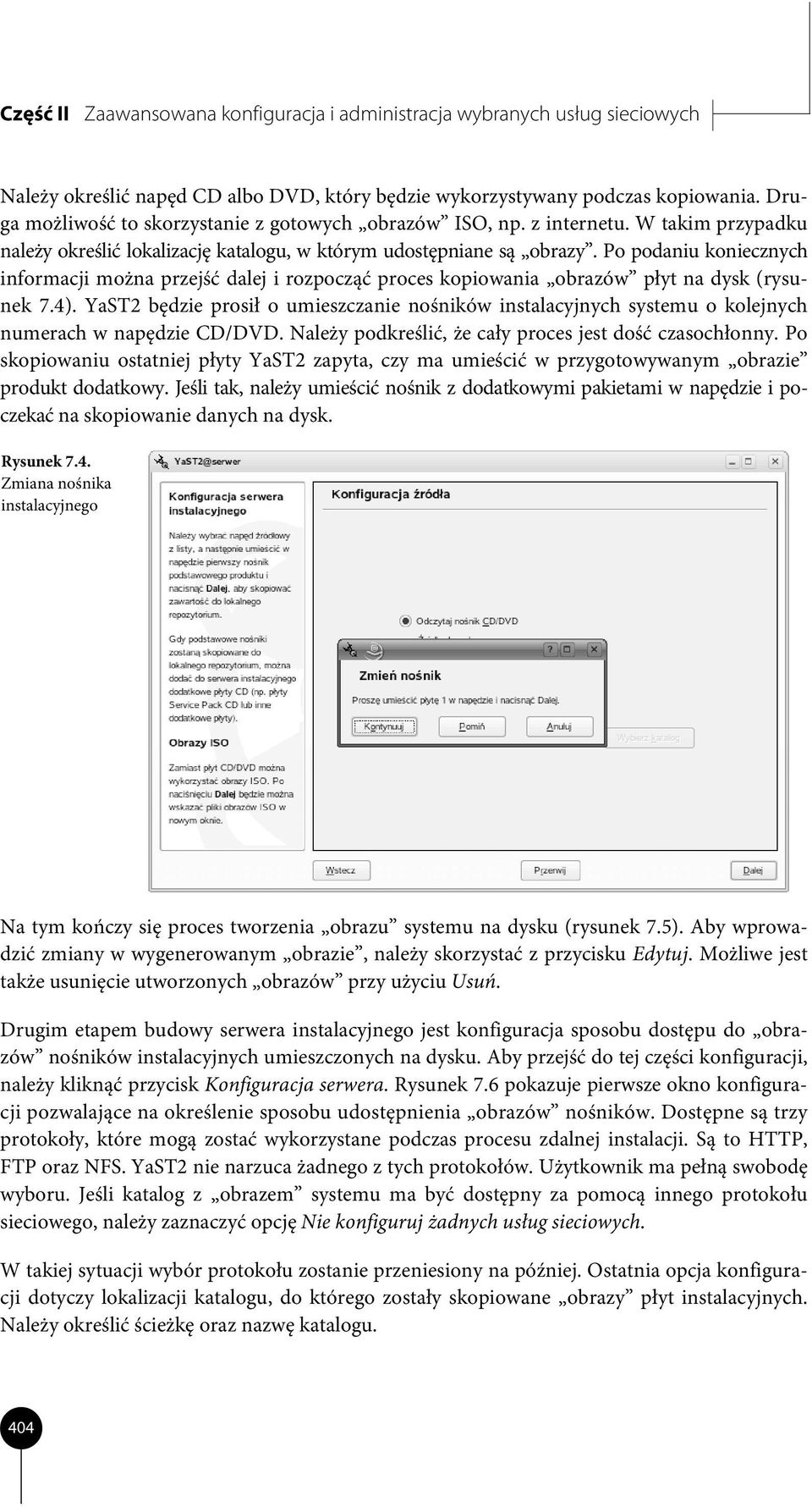 Po podaniu koniecznych informacji można przejść dalej i rozpocząć proces kopiowania obrazów płyt na dysk (rysunek 7.4).