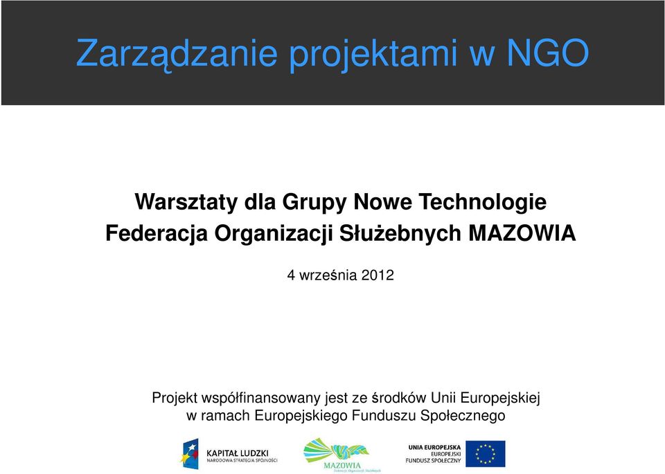 września 2012 Projekt współfinansowany jest ze środków