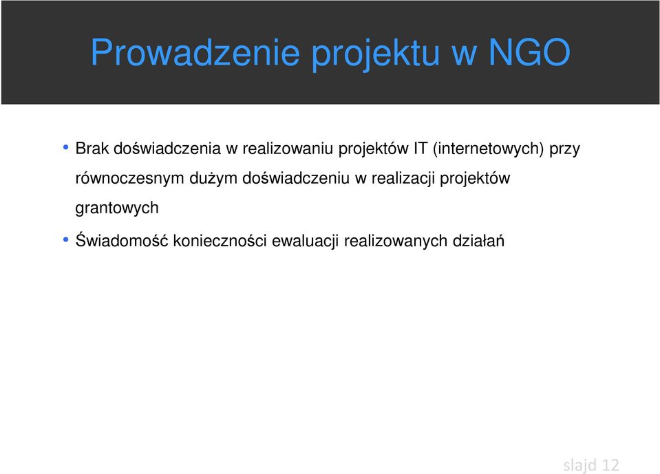 równoczesnym dużym doświadczeniu w realizacji projektów