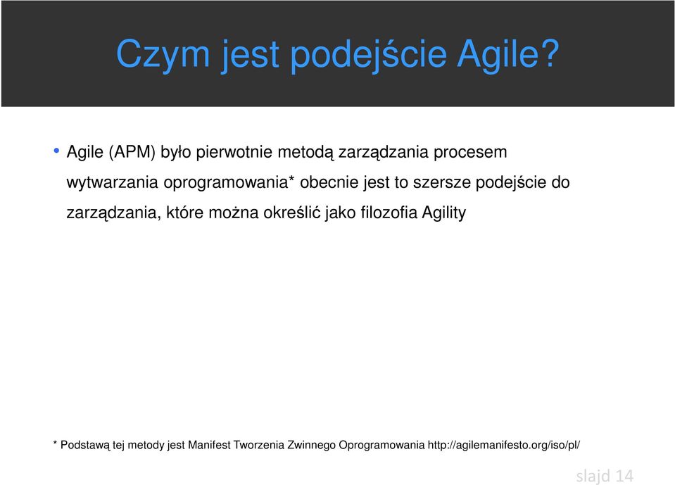 oprogramowania* obecnie jest to szersze podejście do zarządzania, które można