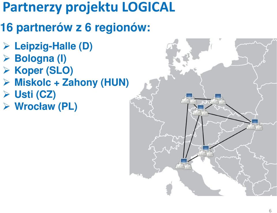 Leipzig-Halle (D) Bologna (I) Koper