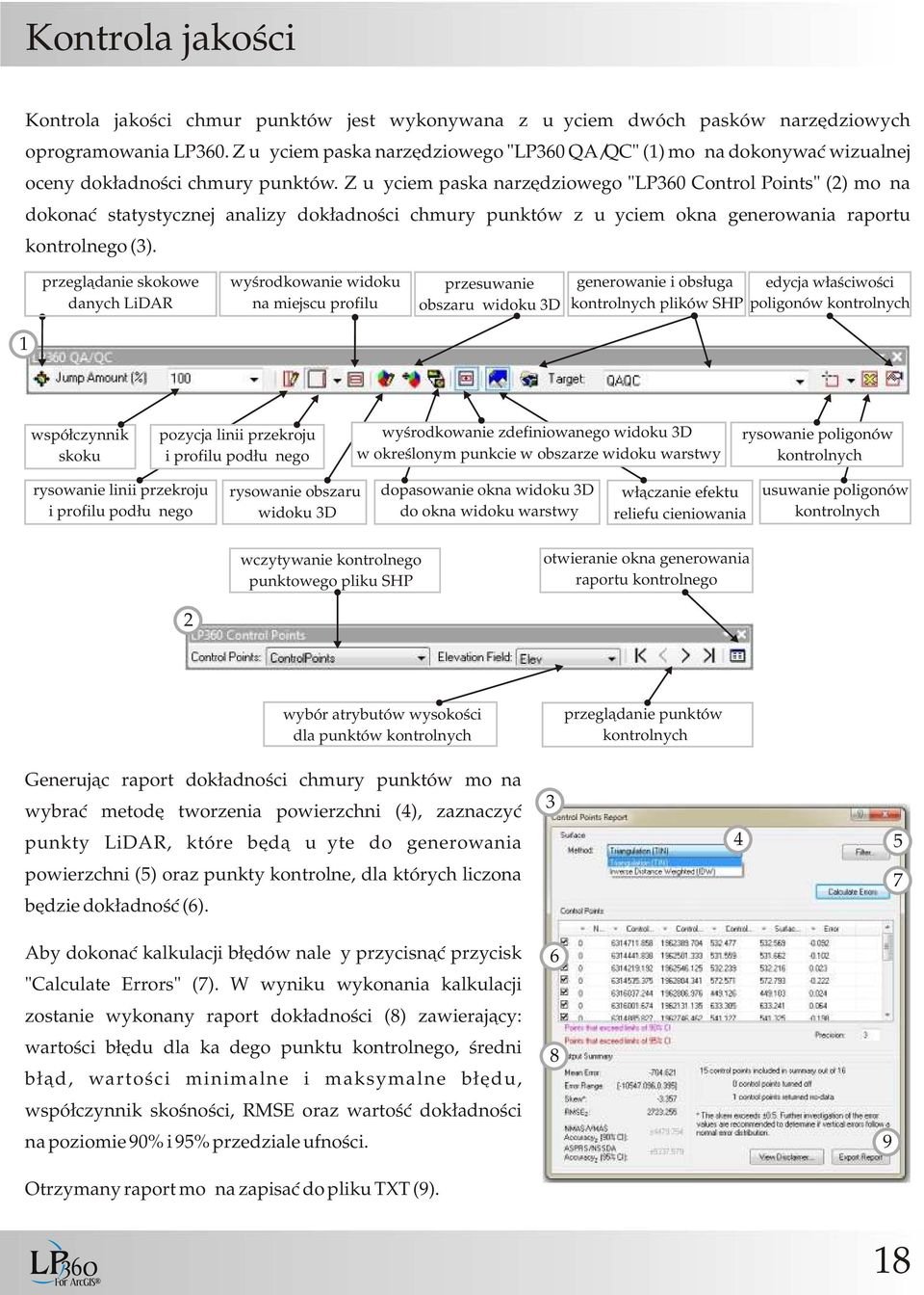 Z użyciem paska narzędziowego "LP360 Control Points" (2) można dokonać statystycznej analizy dokładności chmury punktów z użyciem okna generowania raportu kontrolnego (3).