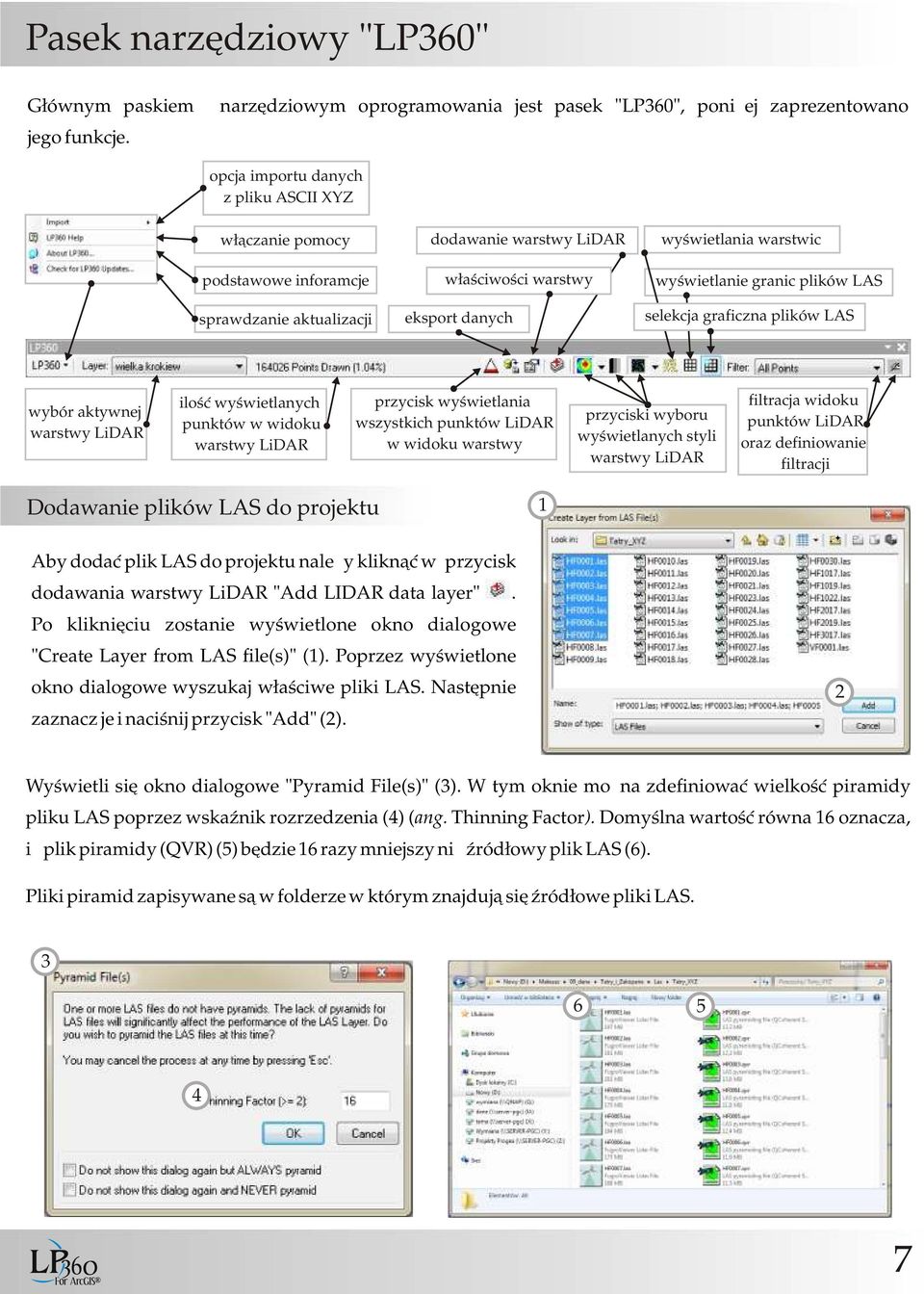 granic plików LAS selekcja graficzna plików LAS wybór aktywnej warstwy LiDAR ilość wyświetlanych punktów w widoku warstwy LiDAR przycisk wyświetlania wszystkich punktów LiDAR w widoku warstwy