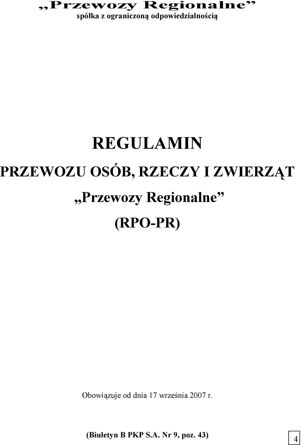 I ZWIERZĄT Przewozy Regionalne (RPO-PR) Obowiązuje