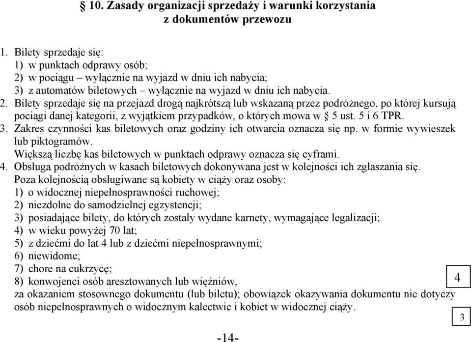 w pociągu wyłącznie na wyjazd w dniu ich nabycia; ) z automatów biletowych wyłącznie na wyjazd w dniu ich nabycia. 2.