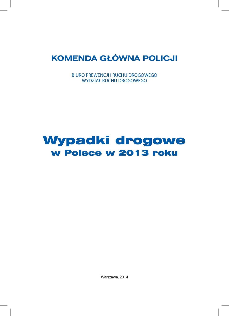 RUCHU DROGOWEGO I ANALIZ Wypadki drogowe Wypadki w