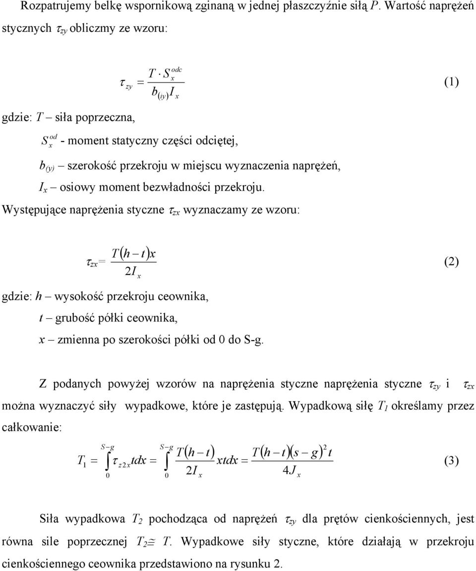 naprężeń, I osiowy moment bezwładności przekroju.