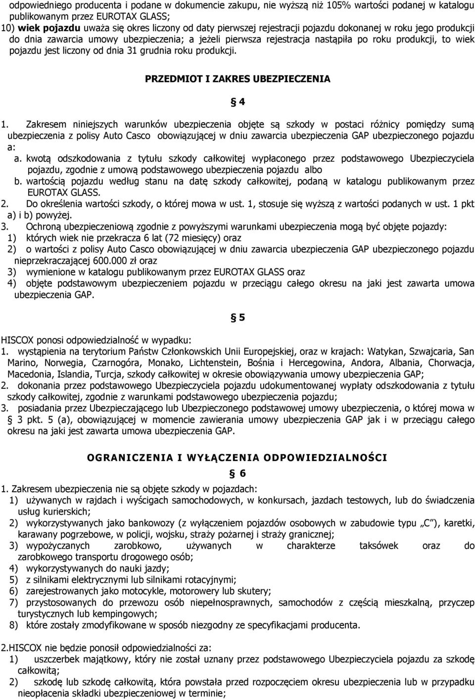 roku produkcji. PRZEDMIOT I ZAKRES UBEZPIECZENIA 4 1.