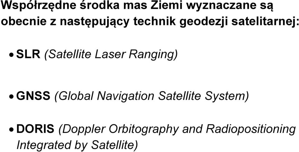 Laser Ranging) GNSS (Global Navigation Satellite System)