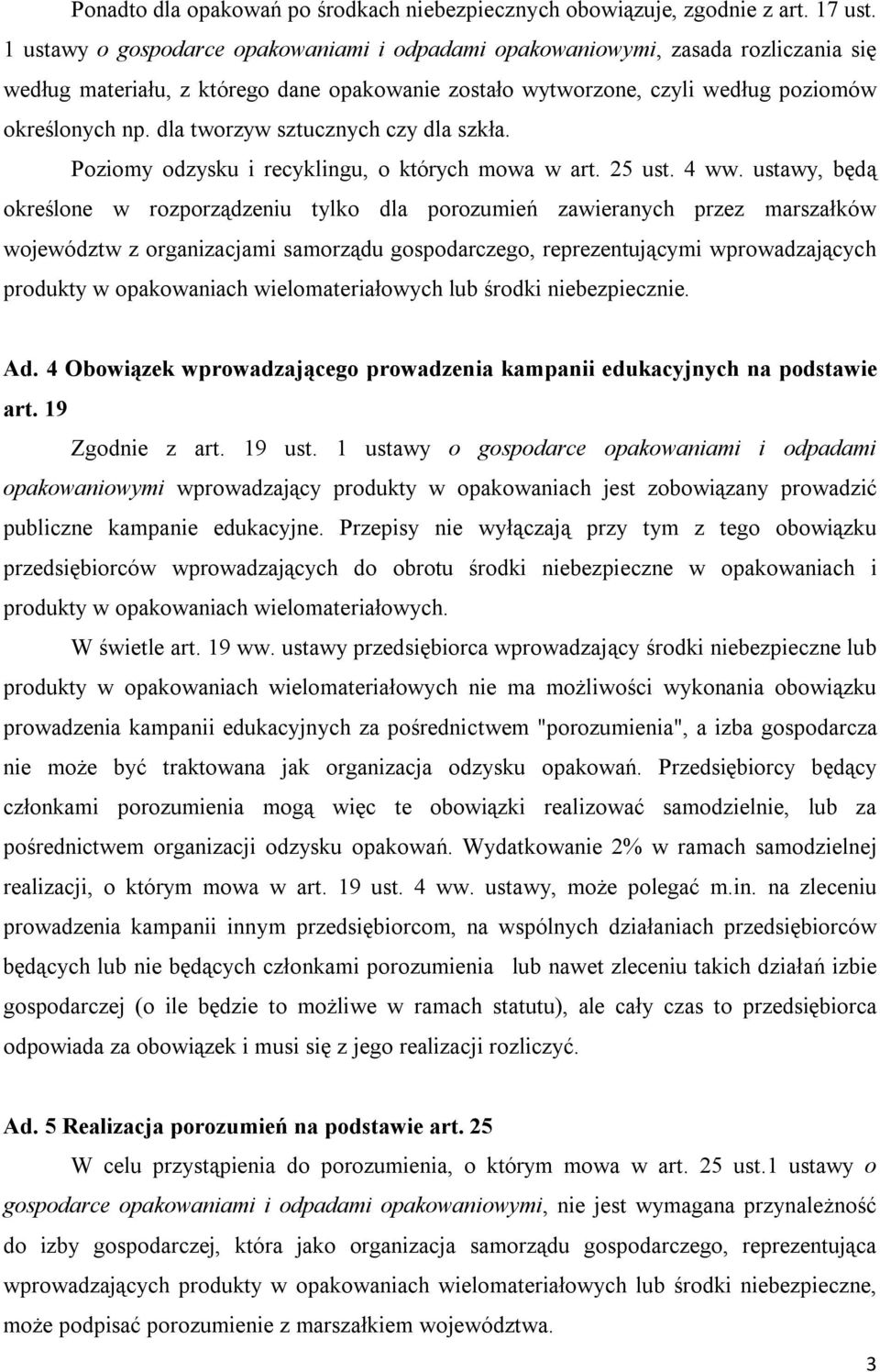 dla tworzyw sztucznych czy dla szkła. Poziomy odzysku i recyklingu, o których mowa w art. 25 ust. 4 ww.