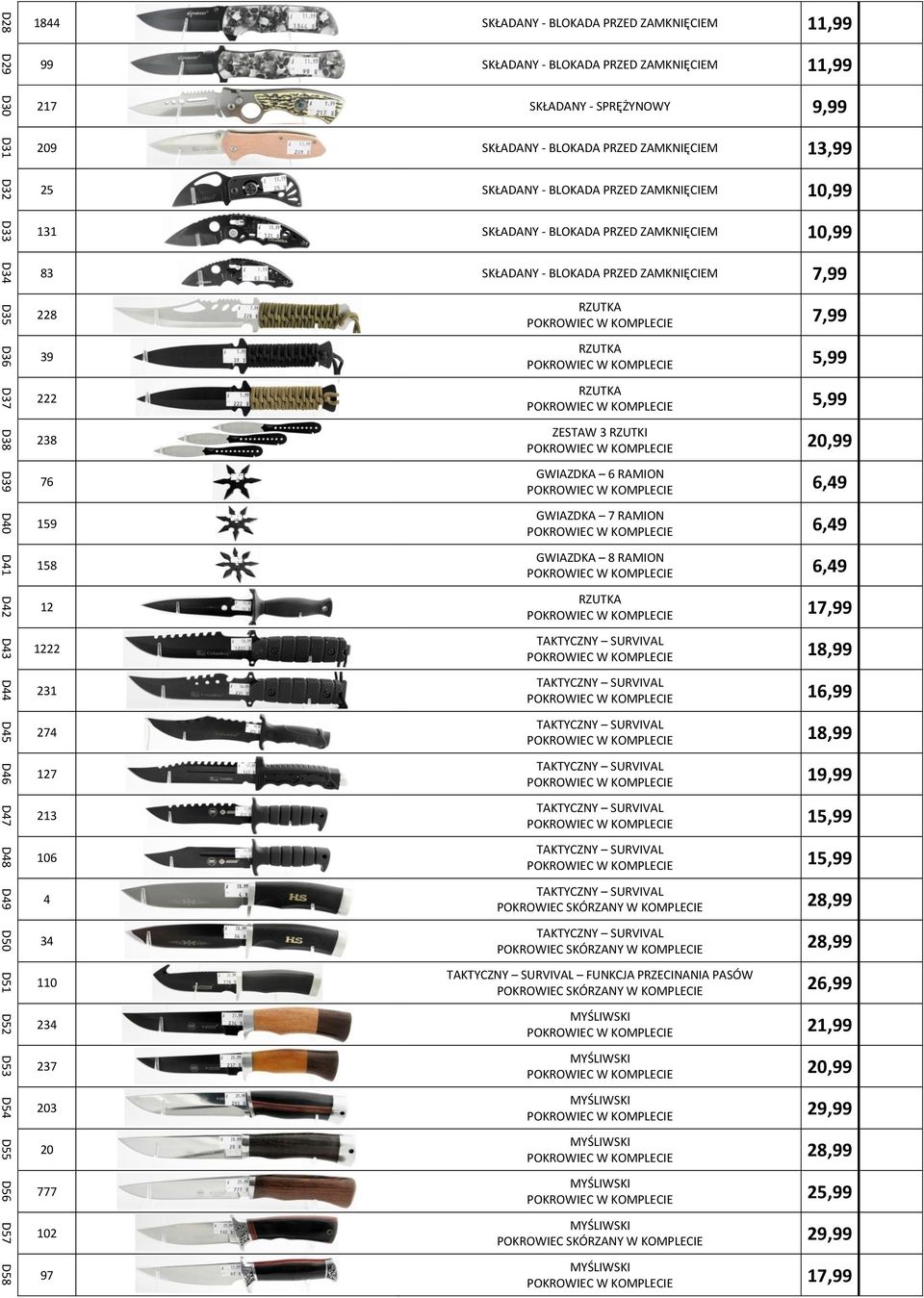 RZUTKA 5,99 ZESTAW 3 RZUTKI 20,99 GWIAZDKA 6 RAMION 6,49 GWIAZDKA 7 RAMION 6,49 GWIAZDKA 8 RAMION 6,49 RZUTKA 16,99 19,99 15,99 15,99 POKROWIEC SKÓRZANY W KOMPLECIE