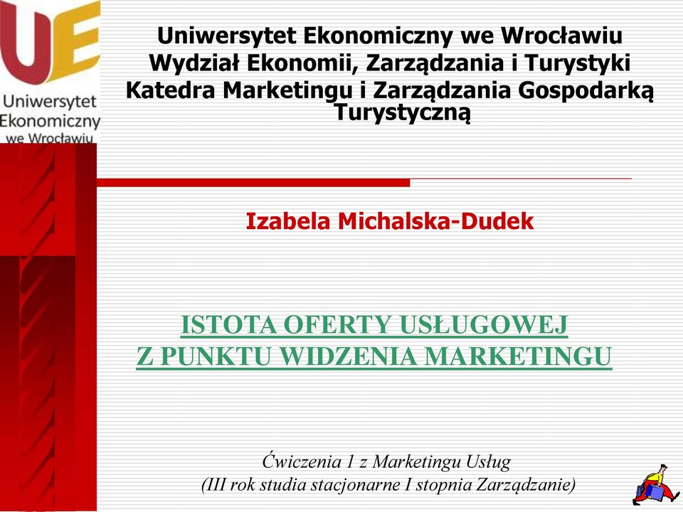 Michalska-Dudek ISTOTA OFERTY USŁUGOWEJ Z PUNKTU WIDZENIA MARKETINGU