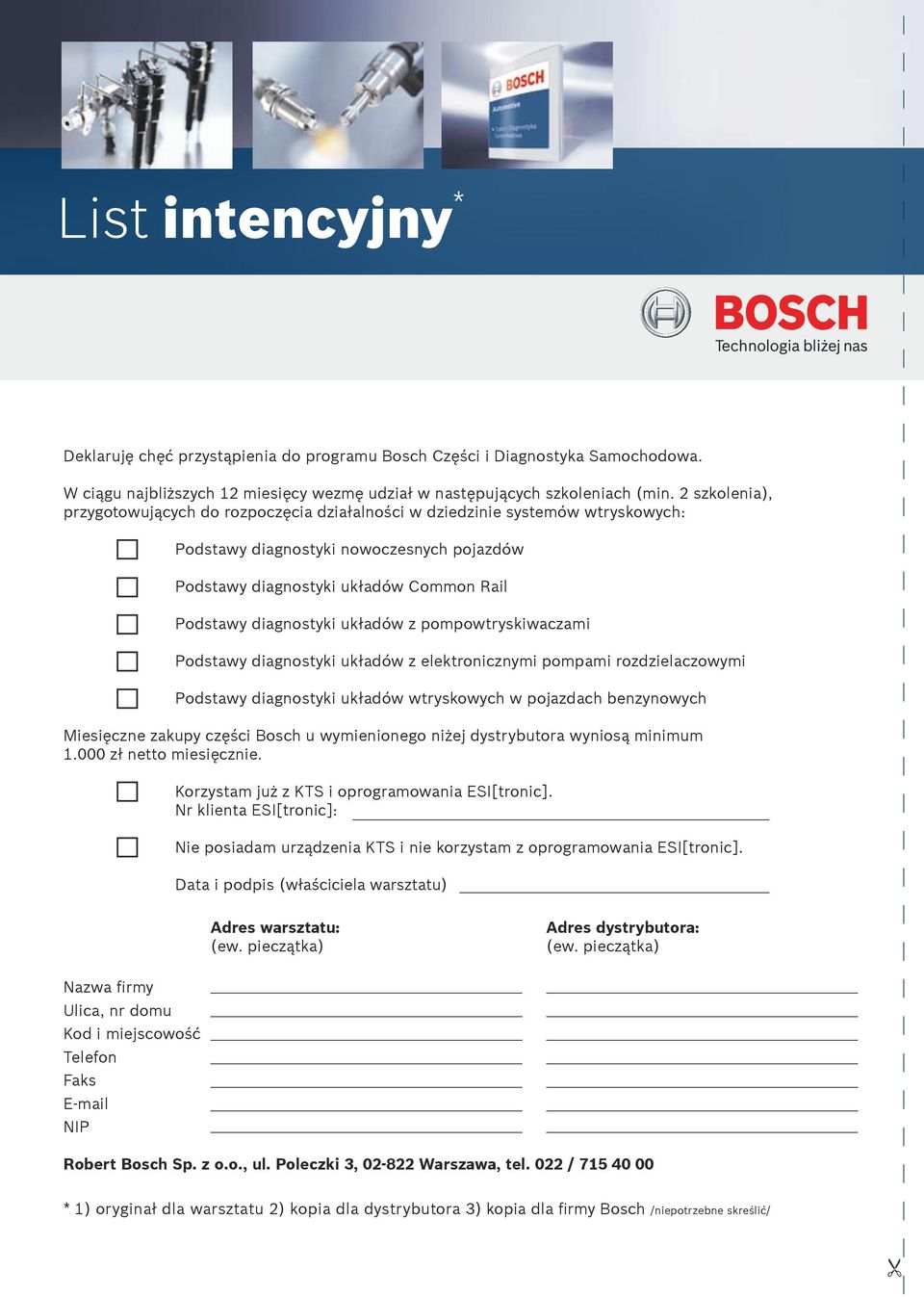 układów z pompowtryskiwaczami Podstawy diagnostyki układów z elektronicznymi pompami rozdzielaczowymi Podstawy diagnostyki układów wtryskowych w pojazdach benzynowych Miesięczne zakupy części Bosch u