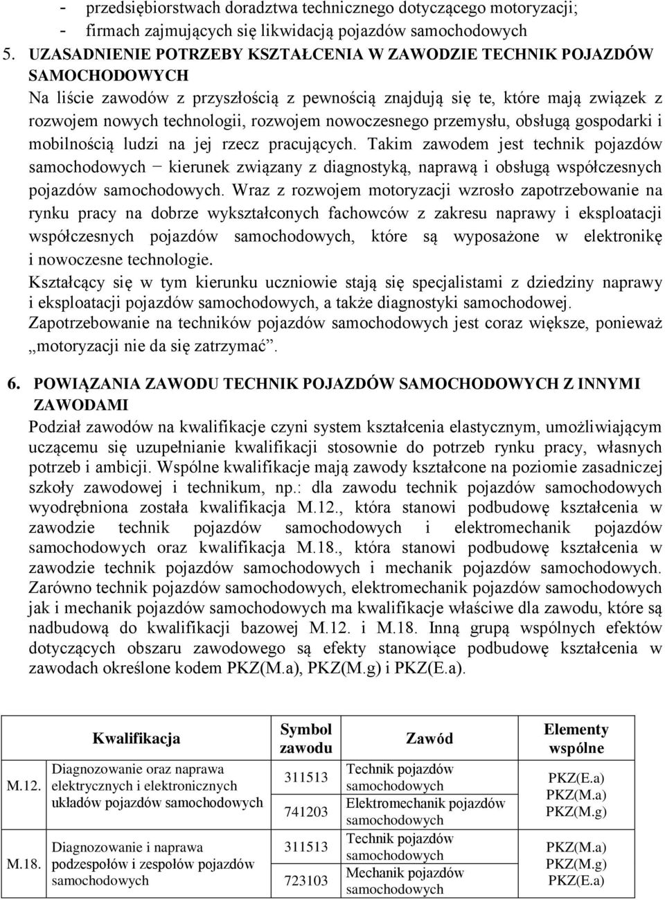 nowoczesnego przemysłu, obsługą gospodarki i mobilnością ludzi na jej rzecz pracujących.