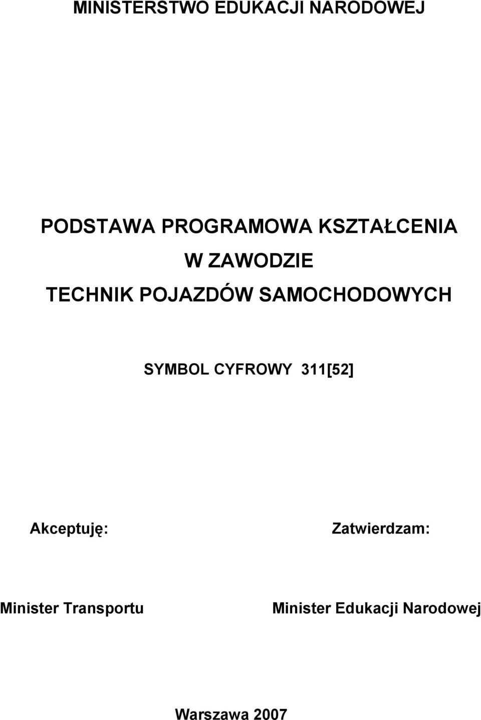 SYMBOL CYFROWY 311[52] Akceptuję: Zatwierdzam: