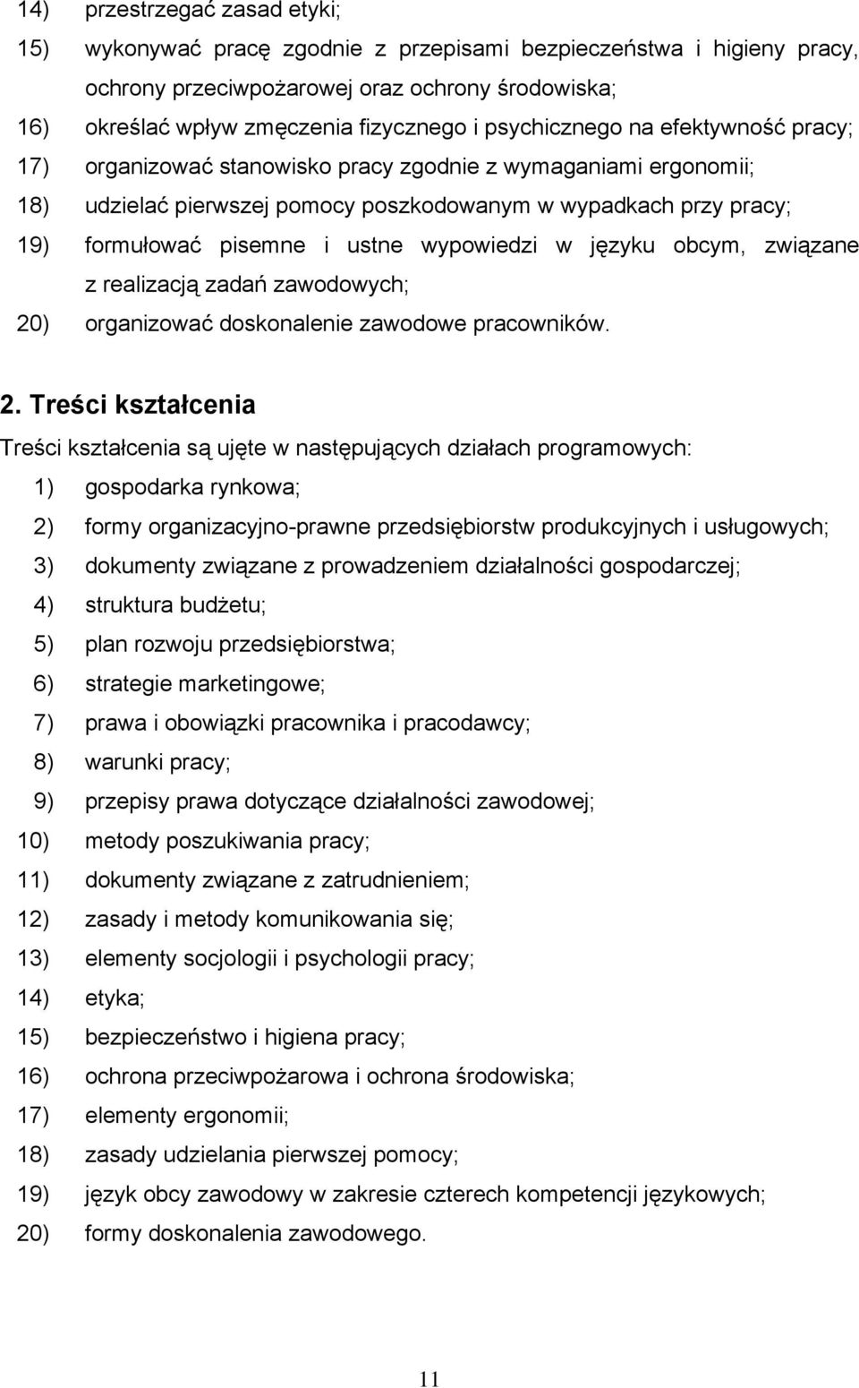 wypowiedzi w języku obcym, związane z realizacją zadań zawodowych; 20