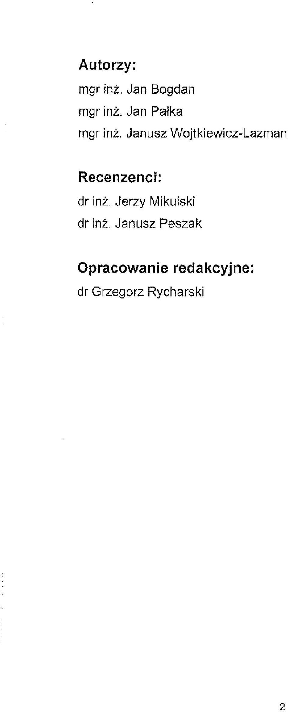 Janusz Wojtkiewicz-Lazman Recenzenci: dr ini.