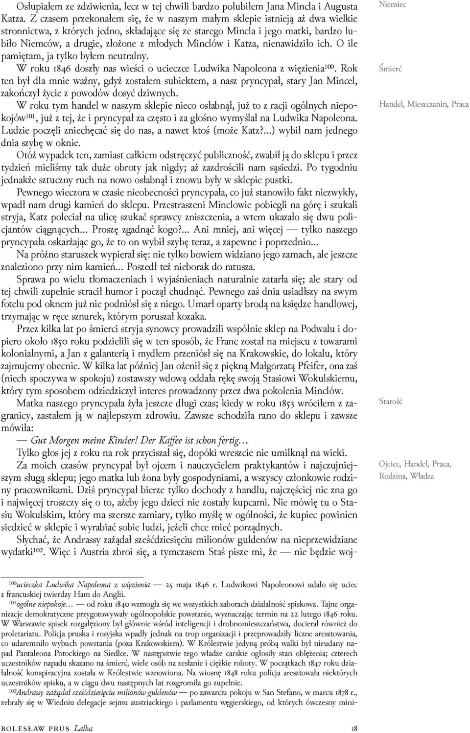 młodych Minclów i Katza, nienawiǳiło ich. O ile pamiętam, ja tylko byłem neutralny. W roku doszły nas wieści o ucieczce Ludwika Napoleona z więzienia¹⁰⁰.