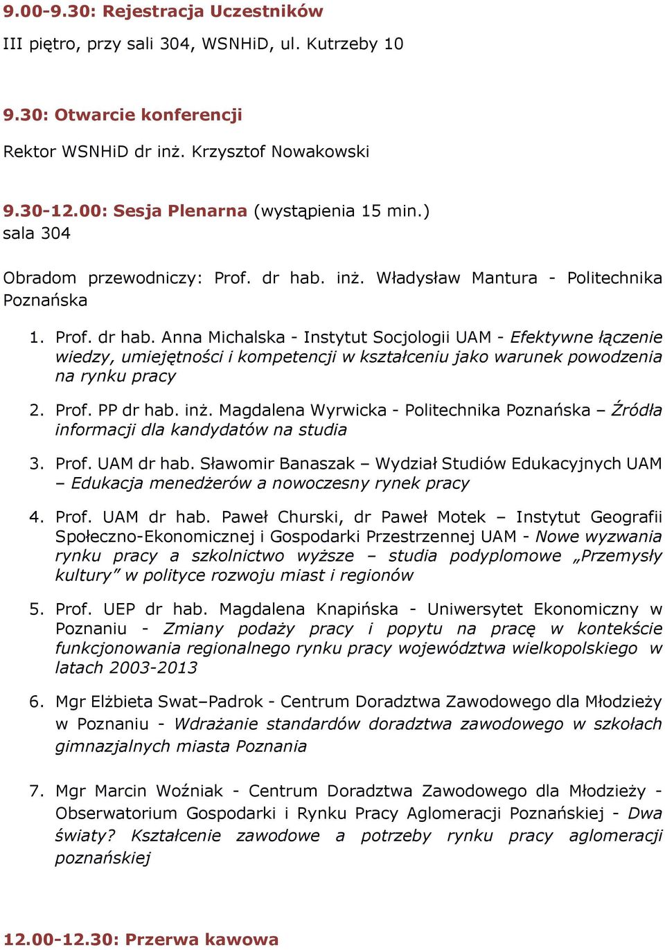inż. Władysław Mantura - Politechnika Poznańska 1. Prof. dr hab.