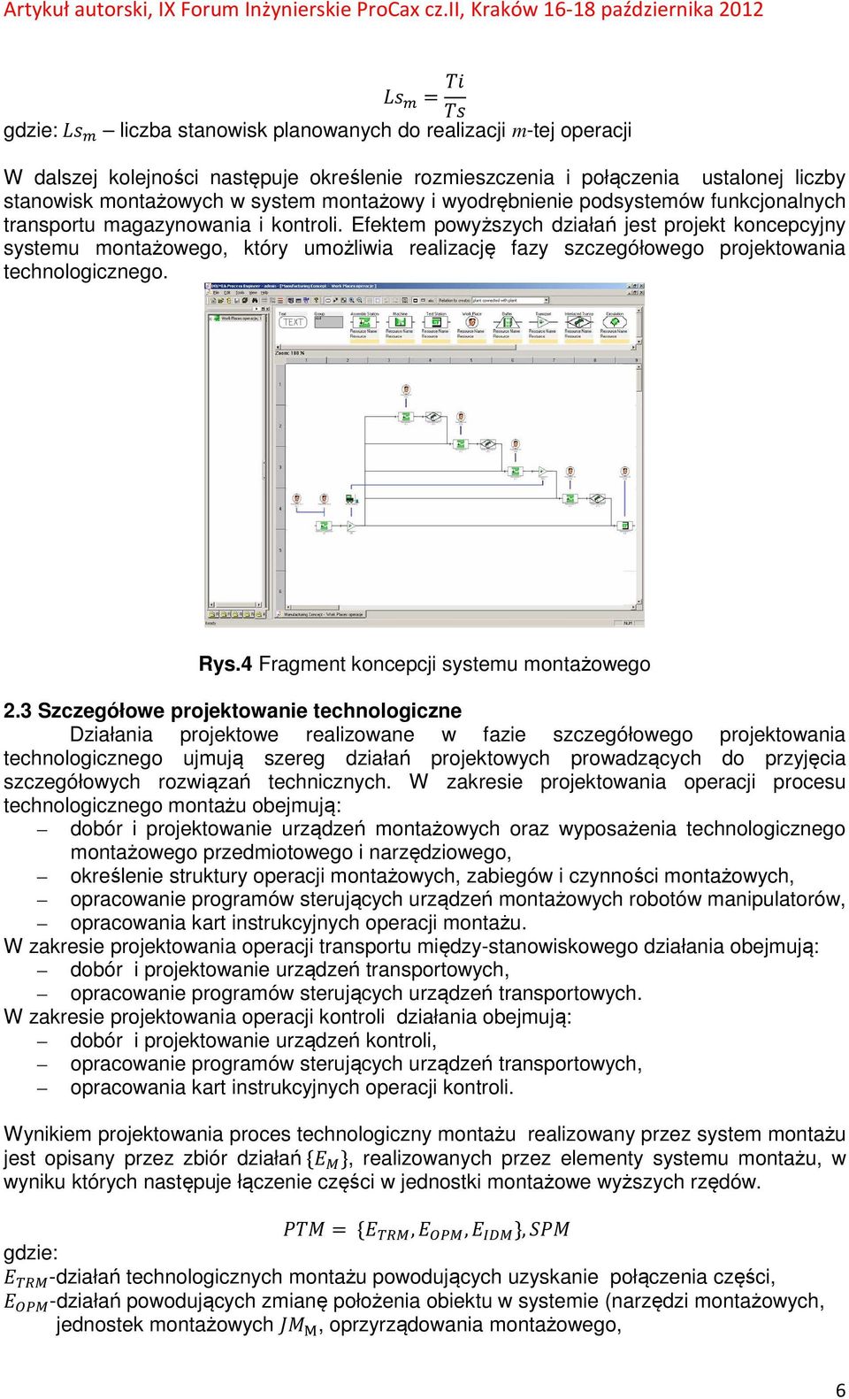 i wyodrębnienie podsystemów funkcjonalnych transportu magazynowania i kontroli.