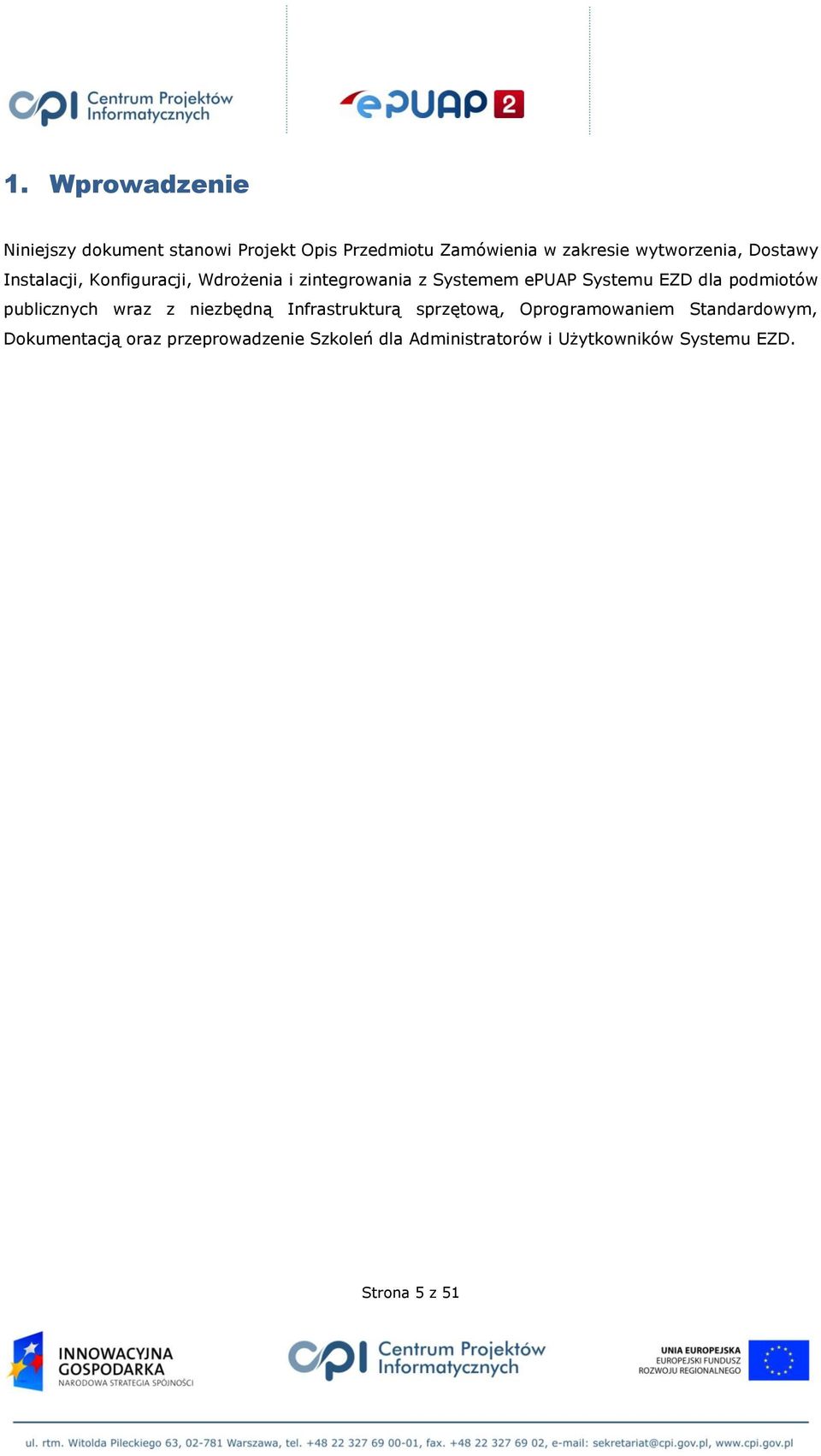 EZD dla podmiotów publicznych wraz z niezbędną Infrastrukturą sprzętową, Oprogramowaniem