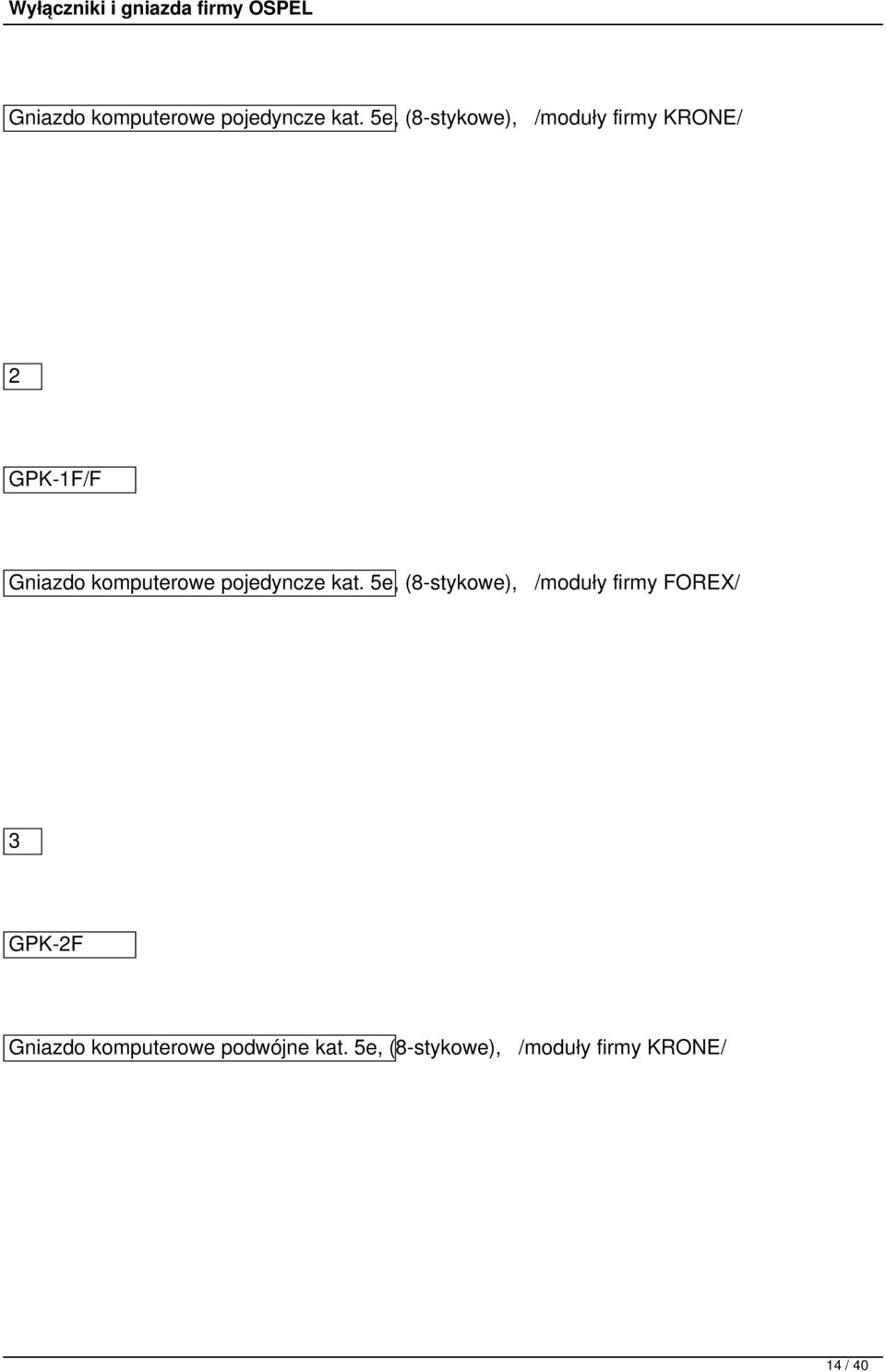 (8-stykowe), /moduły firmy FOREX/ 3 GPK-2F Gniazdo