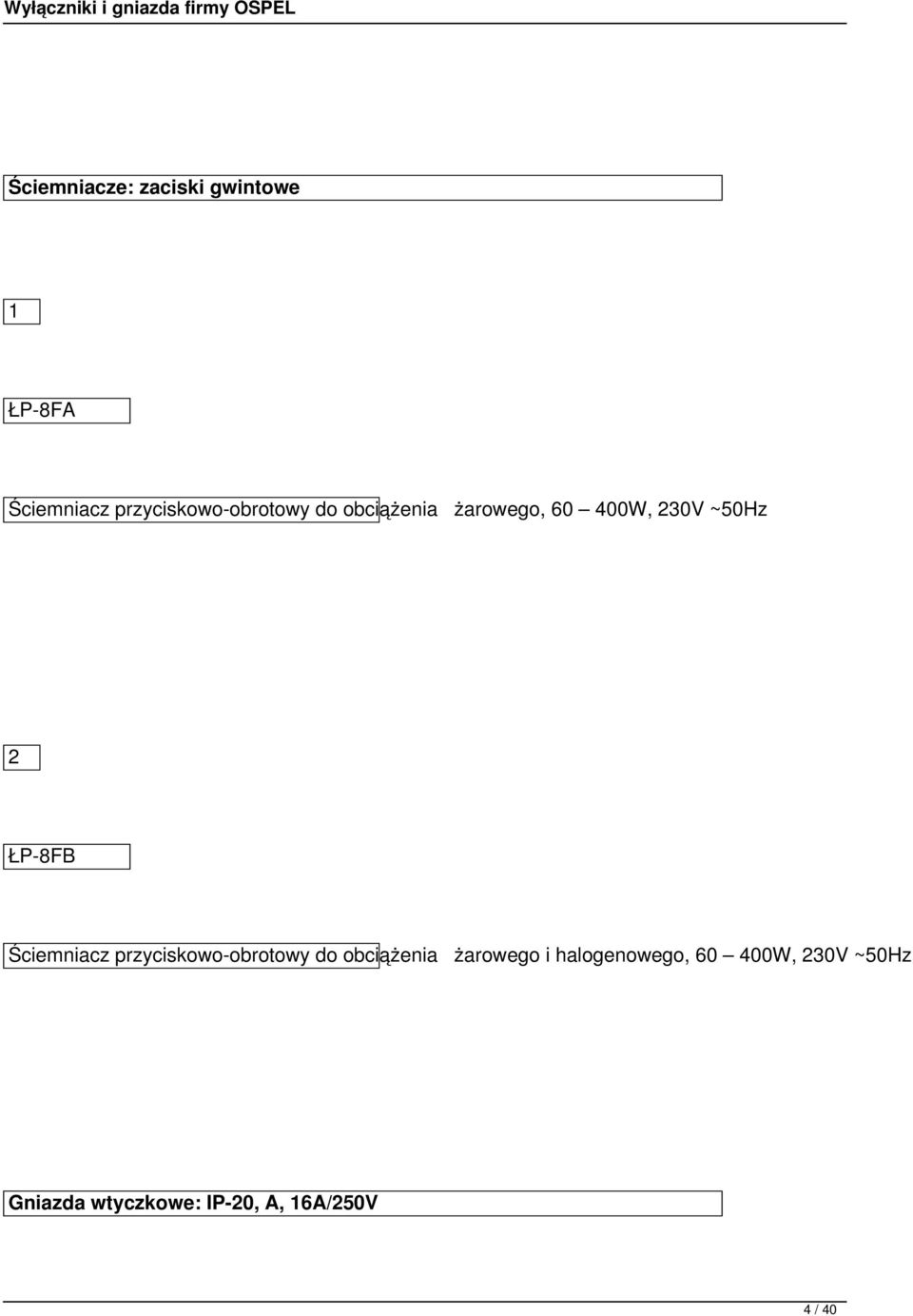 2 ŁP-8FB Ściemniacz przyciskowo-obrotowy do obciążenia żarowego