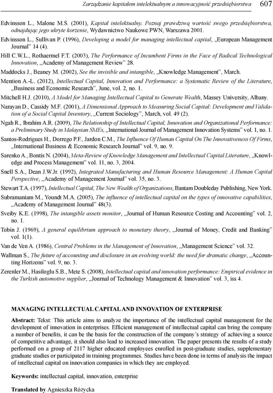 (1996), Developing a model for managing intellectual capital, European Management Journal 14 (4). Hill C.W.L., Rothaermel F.T.