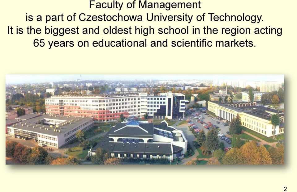 It is the biggest and oldest high school in