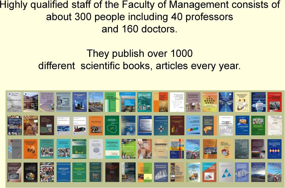 including 40 professors and 160 doctors.
