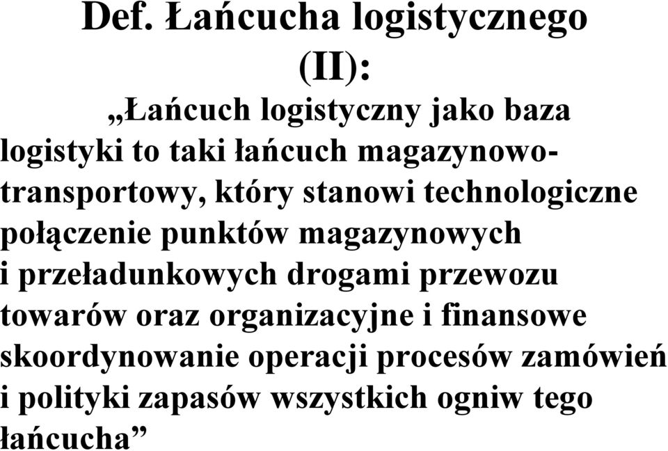 magazynowych i przeładunkowych drogami przewozu towarów oraz organizacyjne i