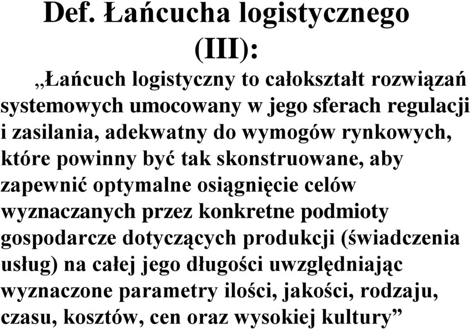 osiągnięcie celów wyznaczanych przez konkretne podmioty gospodarcze dotyczących produkcji (świadczenia usług) na