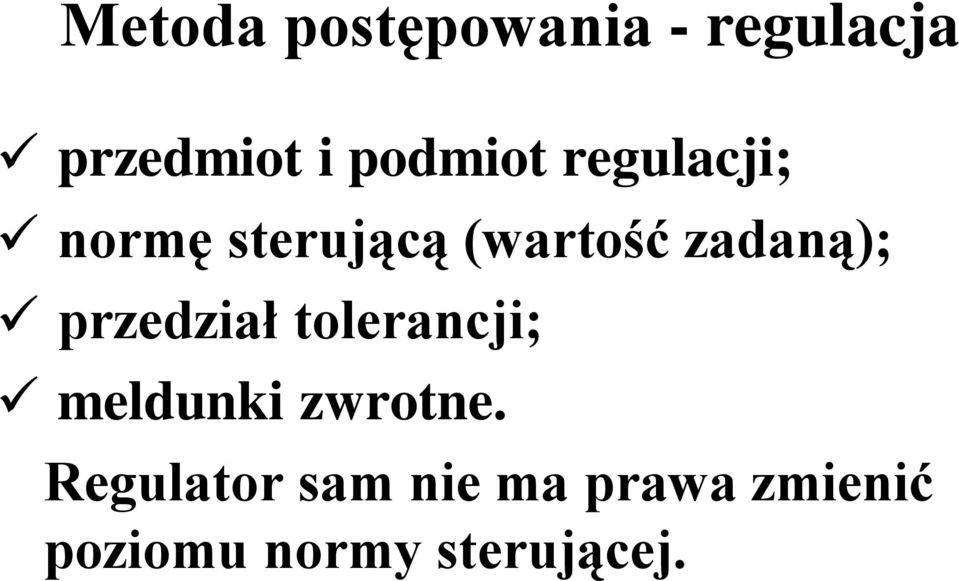 zadaną); przedział tolerancji; meldunki zwrotne.