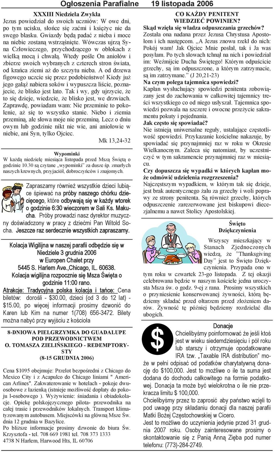 Wtedy pośle On aniołów i zbierze swoich wybranych z czterech stron świata, od krańca ziemi aż do szczytu nieba. A od drzewa figowego uczcie się przez podobieństwo!