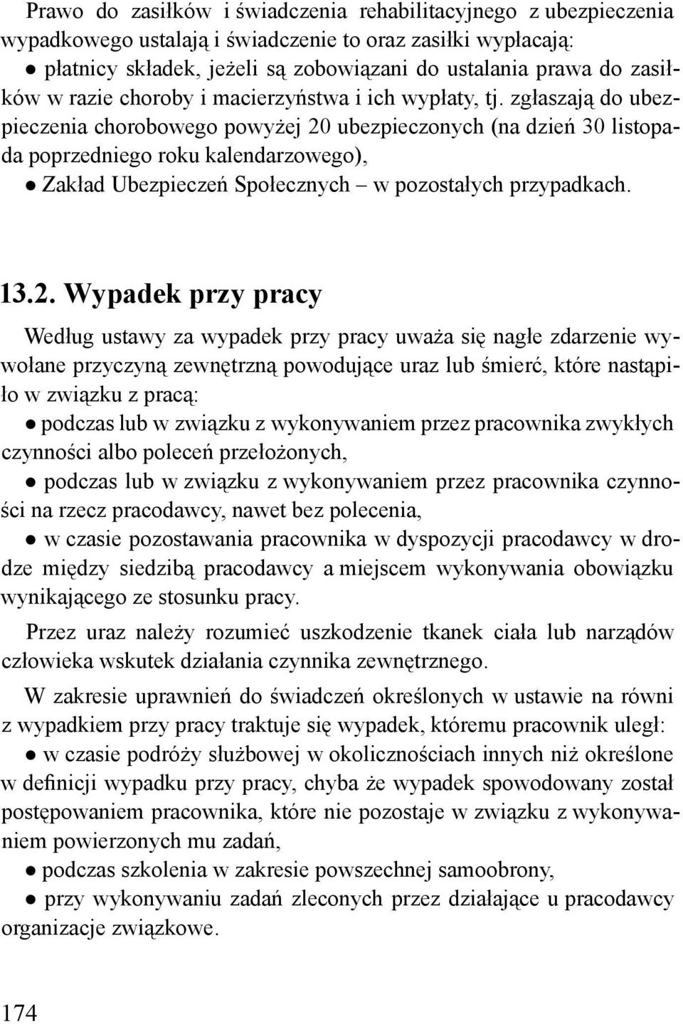 zgłaszają do ubezpieczenia chorobowego powyżej 20